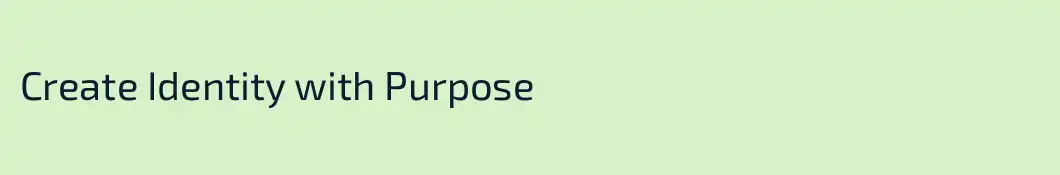 Create Identity with Purpose